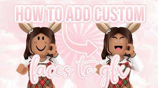 HOW TO add CUSTOM facesmakeups to ROBLOX GFX  AdrieCookie 