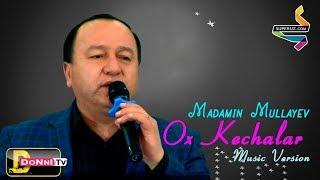 Мадамин Муллаев — Ох Кечалар  Madamin Mullaev - Ox Kechalar