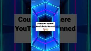 Countries Where YouTube Is Banned  #viral #ytshorts  #shorts  @topthingsworld1