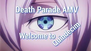 Death Parade 「ＡＭＶ」Welcome to Quindecim