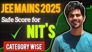 JEE Main 2025  Safe Score to get NIT  Category wise cutoff  TEAM NITIANS