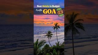 Top Goa Stays Budget to Luxury Hotels & Hostels  Best Places to Stay in #northgoa #shortsfeed #goa