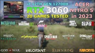 Acer Nitro 5 - i7 12th Gen 12700H RTX 3060 - Test in 20 Games in 2023