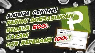 ANINDA ÇEKİMLİ Paribudan BEDAVA 500₺ KAZAN Her Referans 100₺