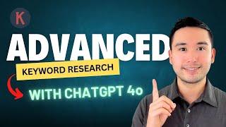 ChatGPT 4o The Ultimate Tool for Advanced Keyword Research