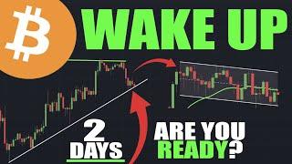 Bitcoin You NEED To See This - 2 Days Until The BIG MOMENT BTC