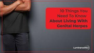 10 Things You Need to Know About Living With Genital Herpes