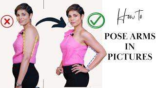 How to pose arms in pictures Make arms look slimmer instantly