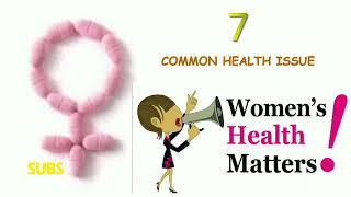 Health issues  Common health problem for women and precautions