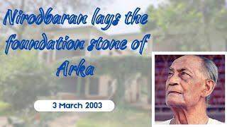 03 March 2003Nirodbaran lays the foundation stone of Arka Guest house  Auroville  Early Disciple