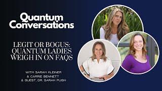 Legit or Bogus Quantum Ladies Weigh In on FAQs with Dr. Sara Pugh