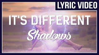 its different - Shadows feat. Miss Mary LYRICS  • No Copyright Sounds •