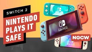 Sounds Like Nintendo Is Being Smart with Switch 2 - Next-Gen Console Watch