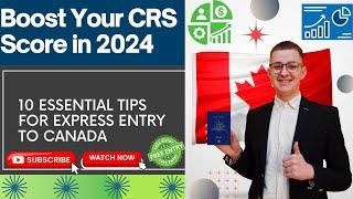 10 Tips to Boost CRS Score for Express Entry Canada 2024  10 Tips to Get Your ITA Quick CRS Boost