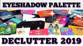 Eyeshadow palette collection and declutter  2019