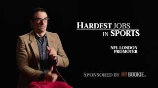 NFL London Promoter  Hardest Jobs In Sports Presented by MyBookie
