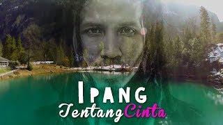 Ipang - Tentang Cinta lirik & video