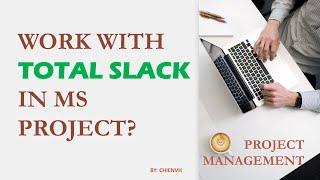 Total Slack in MS Project  Project Management