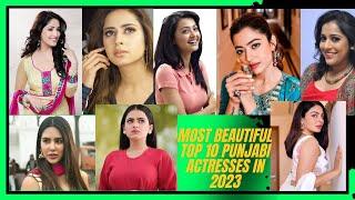 Most Beautiful Top 10 Punjabi Actresses in 2023 - Pollywood Punjabi Actress