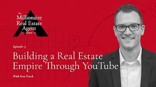 Building a Real Estate Empire Through YouTube with Ken Pozek  The MREA Podcast EP.13