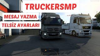 Truckersmp Mesaj Yazma TELSİZ AYARLARI 1.47   EURO TRUCK SIMULATOR 2