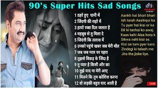 90s Super Hits Sad Songs Kumar Sanu Alka Yagnik Udit Narayan 90s Songs #bollywood #90severgreen