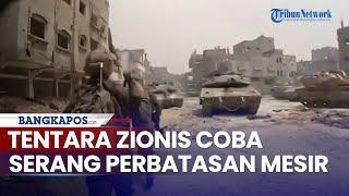 Kalah di Rafah Tentara Zionis Mundur Bergeser Serang Perbatasan Mesir