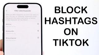 How To Block a Hashtag On TikTok 2024