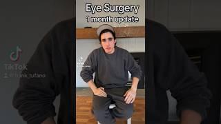 EYE SURGERY 1 Month Update