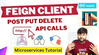  Feign Client POST PUT DELETE Http Calls  Detail video with Practical  Microservice Services