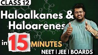 Class 12 Chemistry  Haloalkanes and Haloarenes in 15 Minutes  NEET 2024