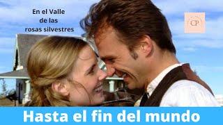 Película romántica alemana en españolEn  el Valle de las Rosas Silvestres. HASTA EL FIN DEL MUNDO.