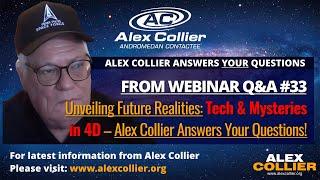 Unveiling Future Realities Tech & Mysteries in 4D – Alex Collier Answers Your Questions