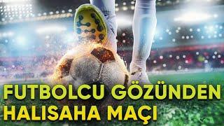 FUTBOLCUNUN GÖZÜNDEN HALI SAHA MAÇI