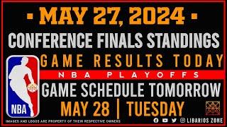 NBA CONFERENCE FINALS STANDINGS TODAY as of MAY 27 2024  GAME RESULTS  GAMES TOMORROW  MAY 28