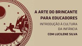 Introdução à cultura da infância – Lucilene Silva