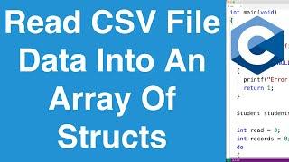 Read CSV File Data Into An Array Of Structs  C Programming Example