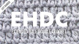 The Extended Half Double Crochet  Crochet Abbreviation  Left Handed