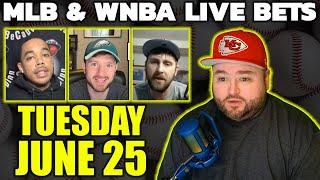 Live Bets With Kyle Kirms MLB Picks Tuesday June 25