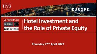 HVS Seminar Hotel Investment and the Role of Private Equity April 2023