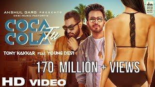 Coca Cola Tu - Tony Kakkar ft. Young Desi  RE-UPLOADED AFTER 170 MILLION VIEWS