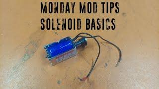 Monday Mod Tips - Solenoid Basics