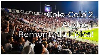 Colo-Colo 2 - Audax 1  Remontada Épica y seguimos rumbo al titulo