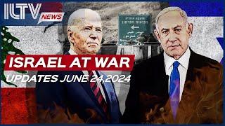 Israel Daily News – War Day 262 June 24 2024