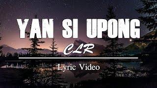 CLR - Yan Si Upong Lyric Video Cut Version