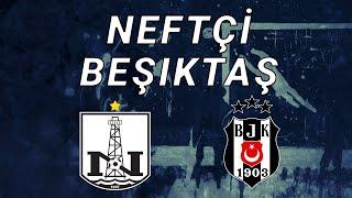 Neftçi-Beşiktaş Oyun Öncəsi Analiz