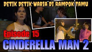 CINDERELLA MAN 2 - EPS 15 - CHIKA NGAMUK - PRODUSER KW