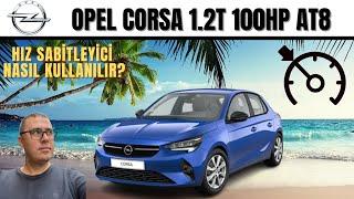 OPEL CORSA 1.2T 100 HP AT8 DE HIZ SABİTLEYİCİ NASIL KULLANILIR?  2023 OPEL CORSA 1.2T AT8