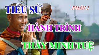 TIỂU SỬ VÀ HÀNH TRÌNH CỦA THẦY MINH TUỆ *PHẦN 2*