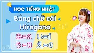 HỌC TIẾNG NHẬT CÔ LAM -  HỌC BẢNG CHỮ CÁI HIRAGANA CỰC ĐƠN GIẢN VÀ DỄ HIỂU.  PHẦN 1